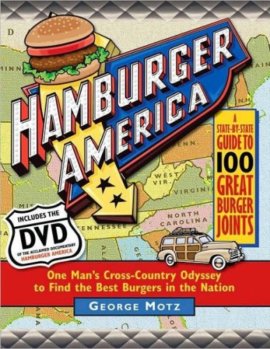 Hamburger America : a state-by-state guide to 150 great burger joints
