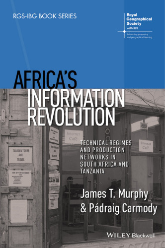 Africa's information revolution : technical regimes and production networks in South Africa and Tanzania