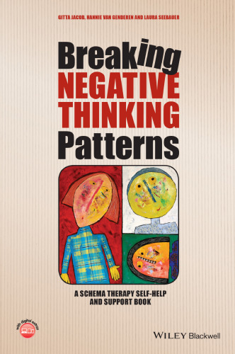 Breaking negative thinking patterns : a schema therapy self-help and support book