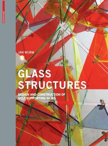 Glass structures : design and construction of self-supporting skins