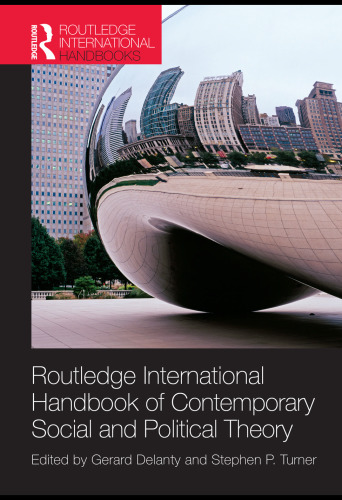 Routledge International Handbook of Contemporary Social and Political Theory