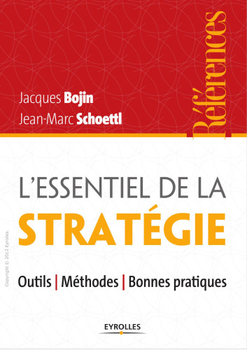L'essentiel de la stratégie. Outils - Méthodes - Bonnes pratiques.