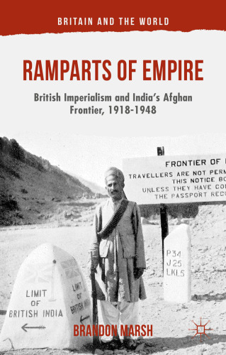 Ramparts of Empire: British Imperialism and India's Afghan Frontier, 1918-1948