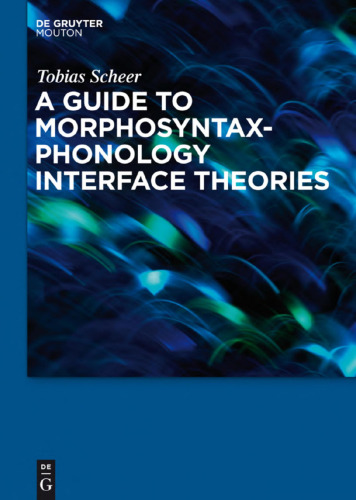 A Guide to  Morphosyntax-Phonology Interface Theories: How Extra-Phonological Information is treated in Phonology since Trubetzkoy's Grenzsignale