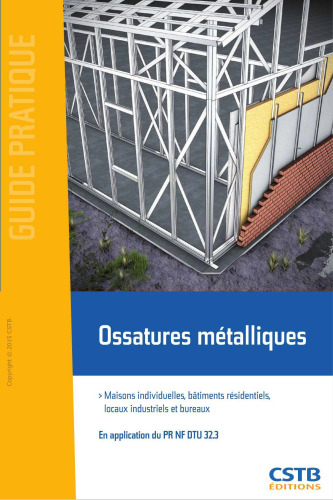 Ossatures métalliques : Maisons individuelles, bâtiments résidentiels, locaux industriels et bureaux