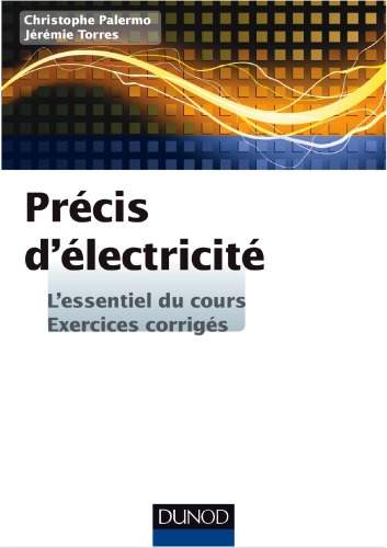 Précis d'électricité: L'essentiel du cours. Exercices corrigés