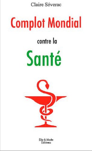 Complot mondial contre la santé