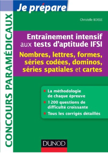 Entraînement intensif aux tests d'aptitude IFSI : Nombres, lettres, formes, séries codées, dominos, séries spatiales et cartes