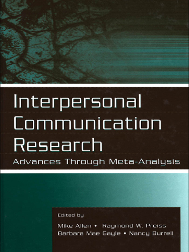Interpersonal Communication Research: Advances Through Meta-analysis