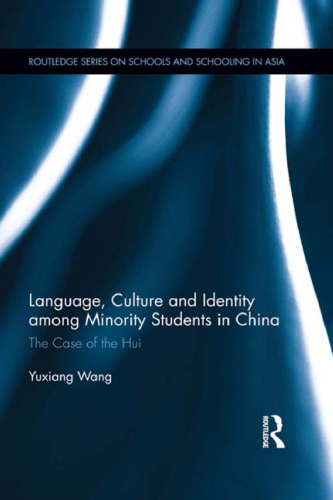 Language, Culture, and Identity among Minority Students in China: The Case of the Hui