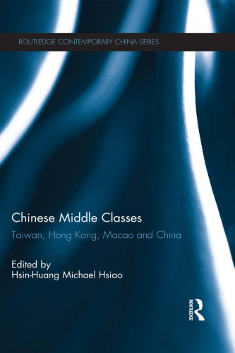 Chinese Middle Classes: Taiwan, Hong Kong, Macao, and China