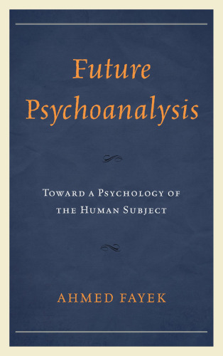 Future Psychoanalysis: Toward a Psychology of the Human Subject