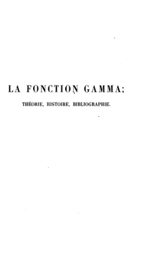 La fonction Gamma: theorie, histoire, bibliographie