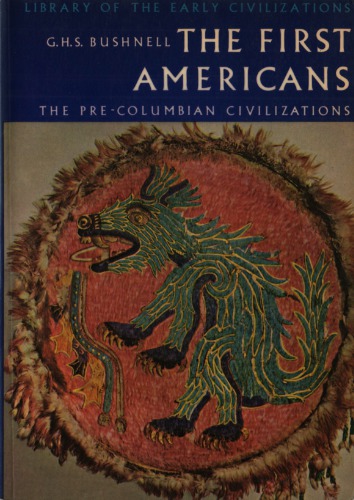 The First Americans: The Pre-Columbian Civilizations