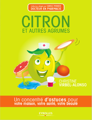 Citron et autres agrumes : Un concentré de bienfaits pour  votre maison, votre santé, votre beauté