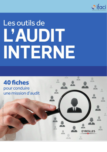 Les outils de l'audit interne : 40 fiches pour conduire une mission d'audit