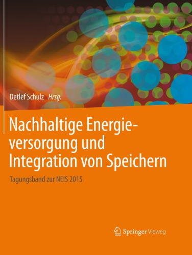 Nachhaltige Energieversorgung und Integration von Speichern: Tagungsband zur NEIS 2015