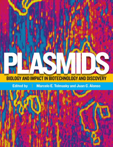 Plasmids : biology and impact in biotechnology and discovery
