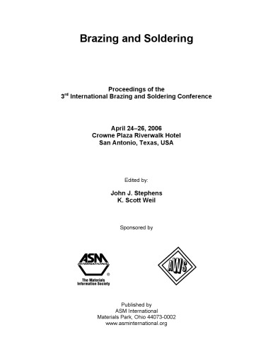 Brazing and soldering : proceedings of the 3rd International Brazing and Soldering Conference : April 24-26, 2006, Crowne Plaza Riverwalk Hotel, San Antonio, Texas, USA