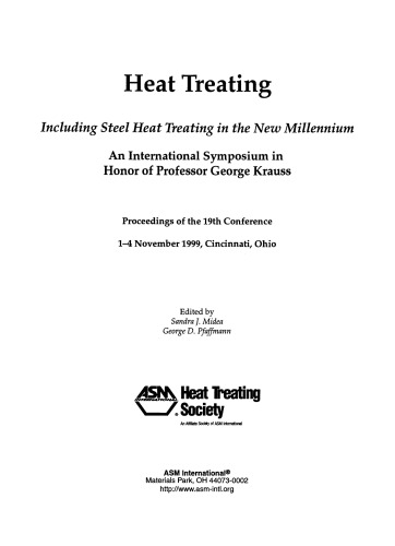 Heat treating : including steel heat treating in the new millennium : an international symposium in honor of Professor George Krauss, 1-4 November 1999 : proceedings of the 19th conference