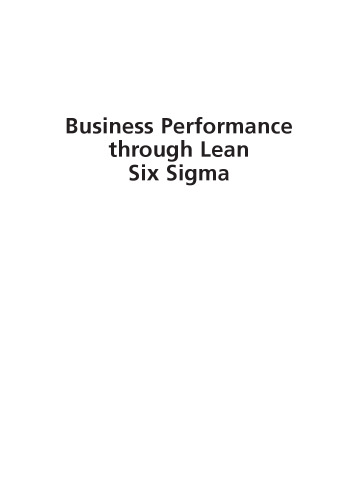 Business performance through lean six sigma : linking the knowledge worker, the twelve pillars, and Baldrige
