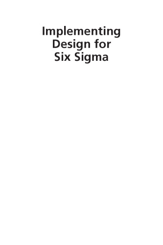 Implementing design for Six sigma : a leader's guide-getting the most from your product development process