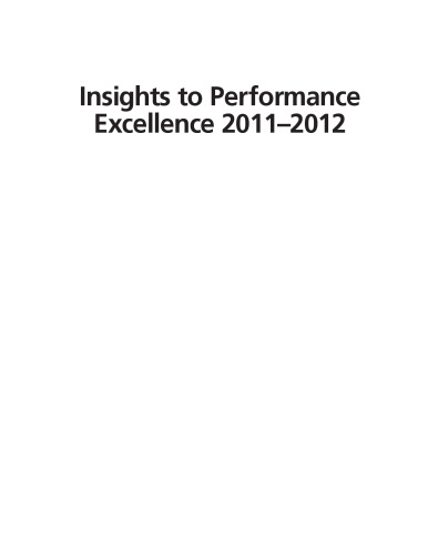 Insights to performance excellence 2011-2012 : understanding the integrates management system and baldrige