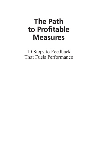The path to profitable measures : 10 steps to feedback that fuels performance