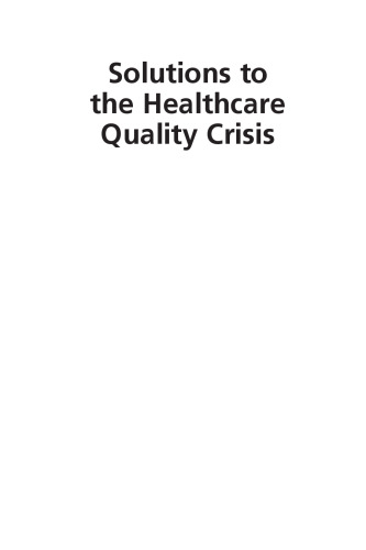 Solutions to the healthcare quality crisis : cases and examples of lean six sigma in healthcare