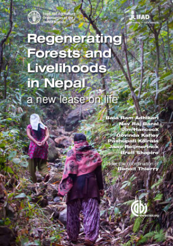 Regenerating forests and livelihoods in Nepal : a new lease on life