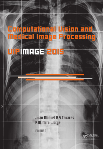 Computational Vision and Medical Image Processing V: Proceedings of the 5th Eccomas Thematic Conference on Computational Vision and Medical Image ... 2015, Tenerife, Spain, October 19-21, 2015)