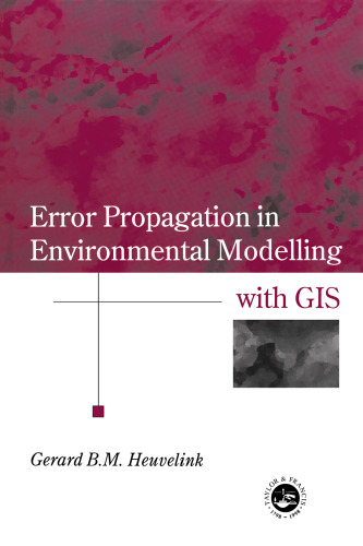 Error propagation in environmental modelling with GIS
