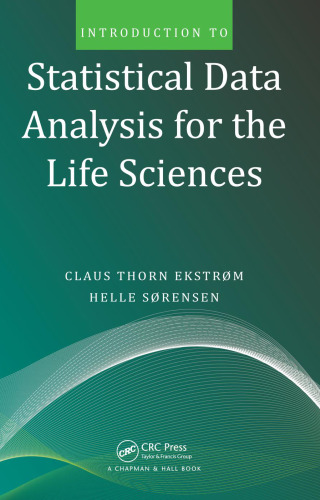 Introduction to Statistical Data Analysis for the Life Sciences