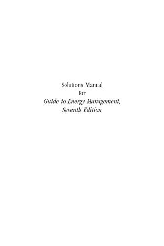 Solutions manual for Guide to energy management, seventh edition