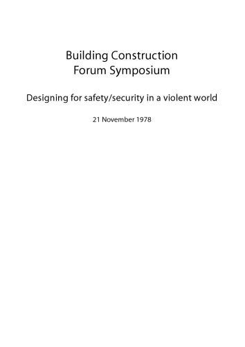 Designing for safety/security in a violent world : building construction forum symposium, 21 November 1978