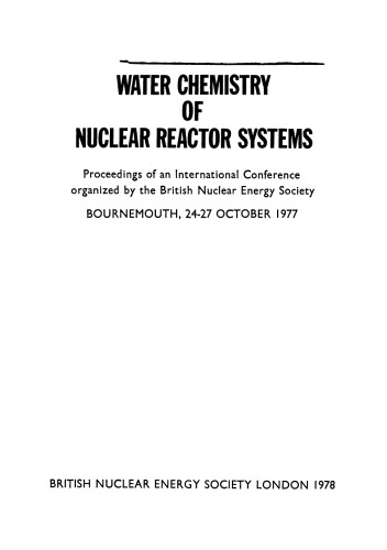 Water chemistry of nuclear reactor systems 1. Proceedings of an International Conference Bournemouth, 24-27 Oct. 1977