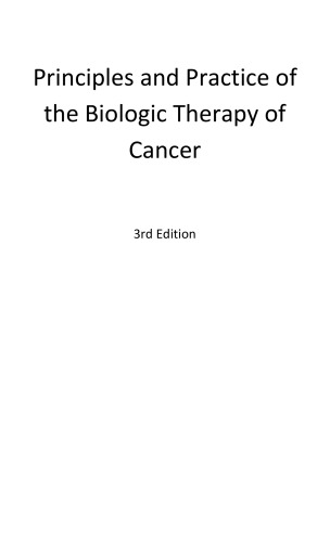 Principles and Practice of the Biologic Therapy of Cancer