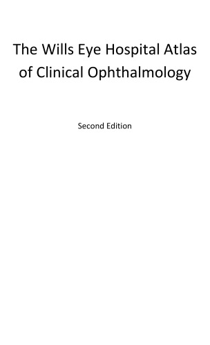 The Wills Eye Hospital Atlas of Clinical Ophthalmology