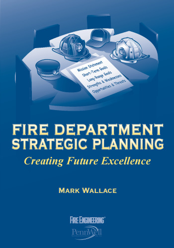 Fire department strategic planning : creating future excellence