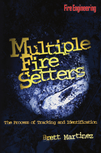 Multiple Fire Setters: The Process of Identifying and Tracking Multiple Fire Setters