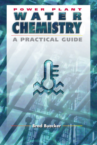 Power plant water chemistry : a practical guide