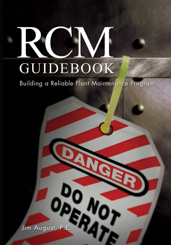 RCM guidebook : building a reliable plant maintenance program