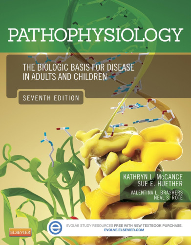 Pathophysiology: The Biologic Basis for Disease in Adults and Children, 7e