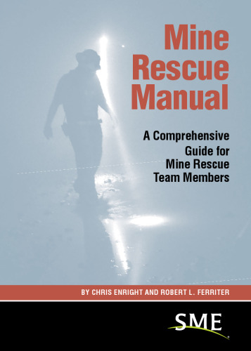 Mine Rescue Manual: A Comprehensive Guide for Mine Rescue Team Members