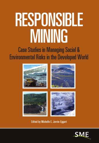 Responsible mining : case studies in managing social and environmental risks in the developed world