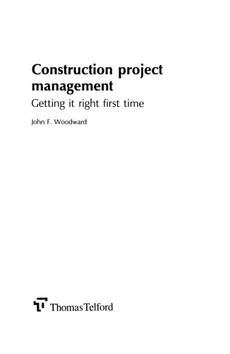 Construction project management : getting it right first time