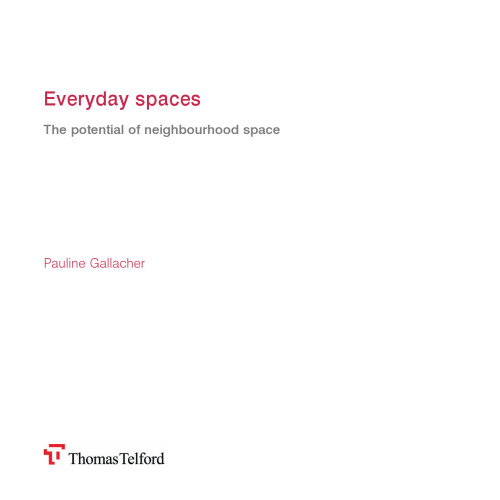 Everyday spaces : the potential of neighbourhood space