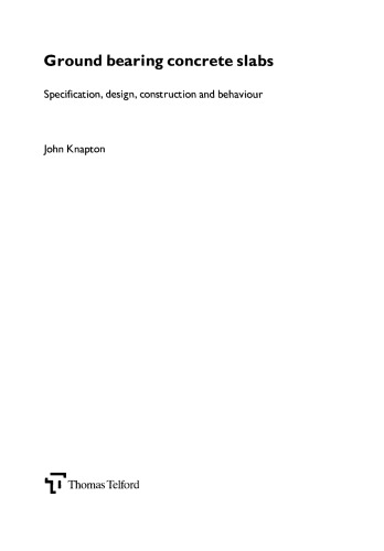 Ground bearing concrete slabs : specification, design, construction and behaviour