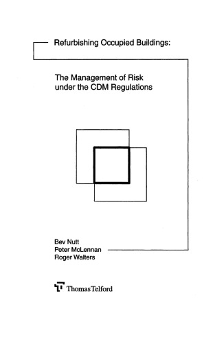 Refurbishing occupied buildings : the management of risk under the CDM regulations