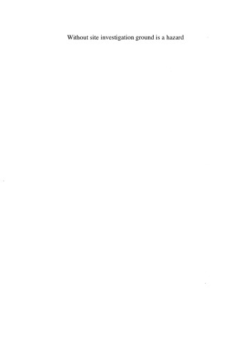 Site Investigation in Construction Part 1: without Site Investigation Ground is a Hazard: Without Site Investigation Ground is a Hazard Pt. 1